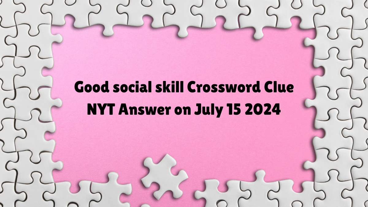 good social skill nyt crossword​